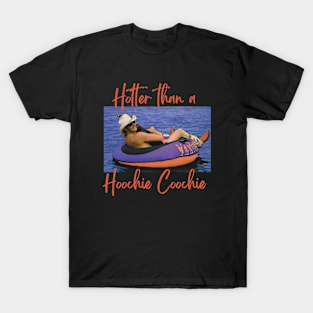 Hotter Than A Hoochie Coochie Apparel T-Shirt